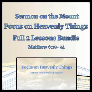 Preview of Focus on Heavenly Things 2 Lesson Bundle (Sermon on the Mount Matthew 6)