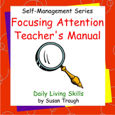 Focusing Attention Bundle Teachers Manual - Self Managemen