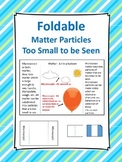Foldable to Model Microscopic and Visible Matter- NGSS 5 P