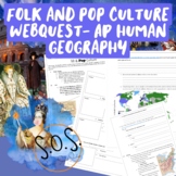 Folk and Pop Culture Webquest- AP Human Geography