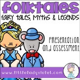 Folktales (Fairy, Myth, Legends, Fables) Power Point and A