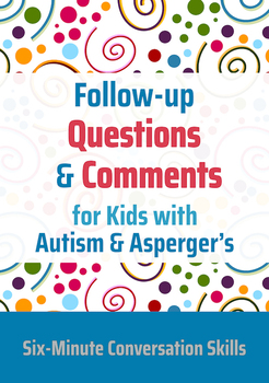 Preview of Follow-Up Questions and Comments for Kids with Autism & Asperger's