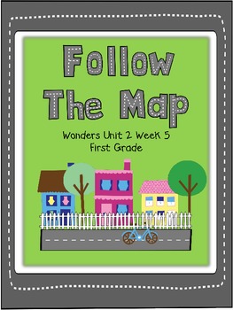 Preview of Follow the Map - Wonders First Grade - Unit 2 Week 5