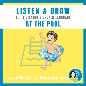 Preview of SUMMER Following Directions Listen and Draw At The Pool DHH Hearing Loss
