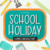 Font - SCHOOL HOLIDAY a Simple and Bold Font - + Internati