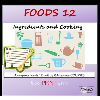 Preview of Food 12 Unit 2: Ingredients and Cooking UNIT BUNDLE