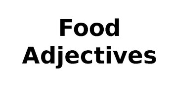 Preview of Food Adjectives ppt