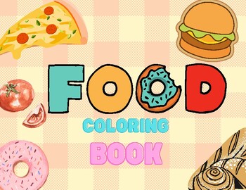 Preview of Food Coloring Book for Children and Adults - Healthy & Fast-food Printable