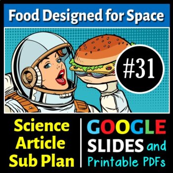 Preview of Food Designed for Space - Sub Plan / Science Reading #31 (Google Slides & PDFs)