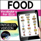 Food Digital ESL Vocabulary Unit, Food ELL Newcomer Activities