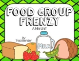 Food Group Frenzy {A Mini Unit}