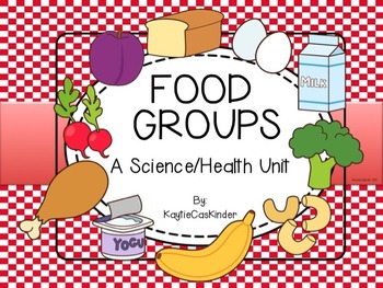 Preview of Food Groups: A Science/Health Unit