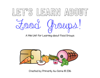 Preview of Let's Learn About Food Groups (Extended Standards Mini Unit)