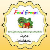 Food Groups & Healthy Eating Digital Worksheets Distance Learning