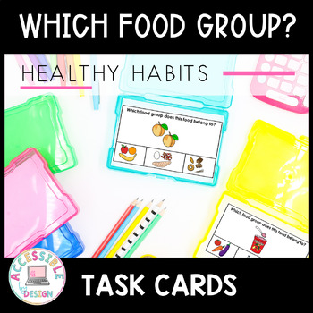 Preview of Food Groups | Healthy Habits | Task Cards 