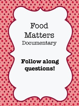 Preview of "Food Matters" (2008) Documentary Question Guide Worksheet