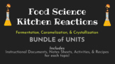Food Science Kitchen Reactions BUNDLE (Ferment./Crystalliz