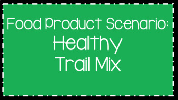 Preview of Food Science & Technology CDE: Food Product Develop Scenarios-Trail Mix