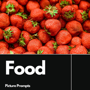 Preview of Food Themed Picture Prompts for Creative Descriptive Writing