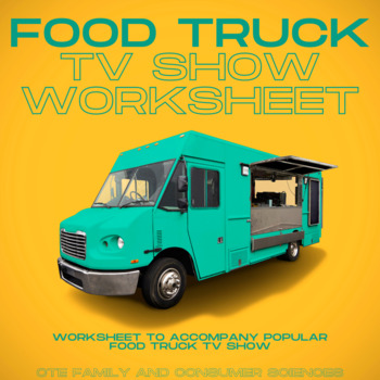 Preview of Food Truck TV Show Episode Worksheet (Culinary Arts or Hospitality)