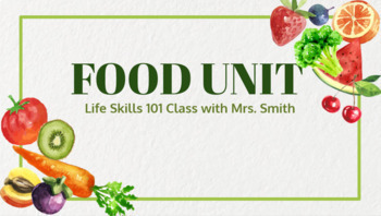 Preview of Food Unit - Life Skills - Google Slides Format - Perfect for Distance Learning