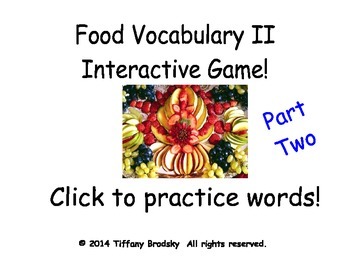 Preview of Food Vocabulary II Interactive Game, Part Two is Superb for ESOL, ESE, & Primary