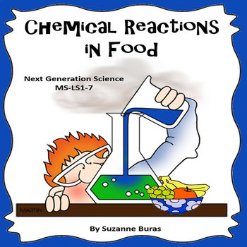 Preview of Food and Chemical Reactions: Next Generation Science MS-LS1-7