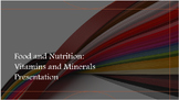 Food and Nutrition: Vitamins and Minerals Bundle Presentation
