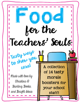Preview of Food for the Teachers' Souls {Morale Boosters and Treats for Teachers and Staff}
