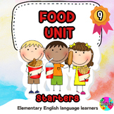 Food unit for Elementary English Language Learners-Starters