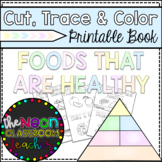 "Foods That Are Healthy" Cut, Trace and Color Printable Book!