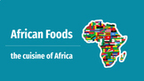 Foods of Africa - African Cuisine - International Foods
