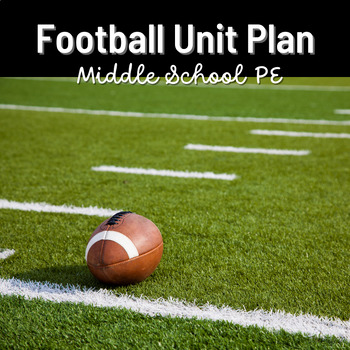 Preview of Middle School PE Football Unit Plan - Engaging Activities & Lessons