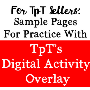 Preview of For Sellers: Sample Pages for Practice with TpT Digital Activity Overlay
