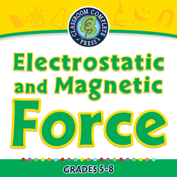 Preview of Force: Electrostatic and Magnetic Force - MAC Gr. 5-8