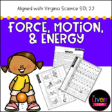 Force, Motion, & Energy (VA SOL. 2.2)