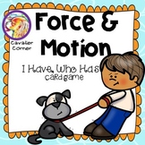 Force & Motion-I Have, Who Has Science CARD GAME & NGSS Review