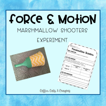 Preview of Force & Motion- Marshmallow Shooters Experiment