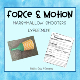 Force & Motion- Marshmallow Shooters Experiment