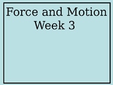 Force, Motion, and Momentum ppt Week 3