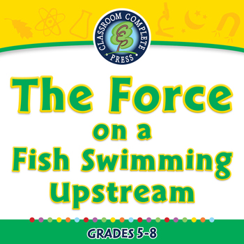 Preview of Force: The Force on a Fish Swimming Upstream - NOTEBOOK Gr. 5-8