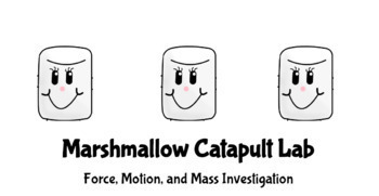 Preview of Force and Motion Marshmallow Catapult Lab