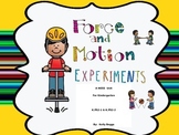 Force and Motion (NGSS Aligned K-PS2-1 and 2} Science Experiments