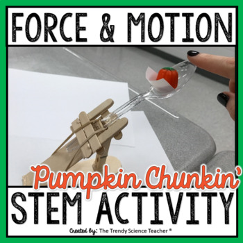 Preview of Force and Motion: Pumpkin Chunkin STEM Activity