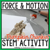 Force and Motion: Pumpkin Chunkin STEM Activity