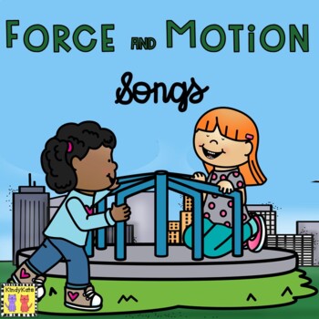 Preview of Force and Motion Songs, Push, Pull, Movement, Gravity