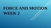 Force and Motion ppt Week 2