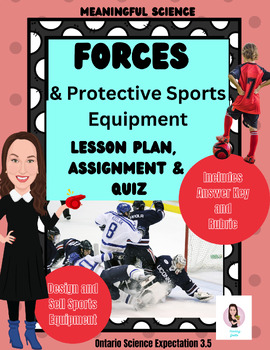 Preview of Forces. Protective Sports Equipment. Lesson Plan, Quiz, Assignment. Ontario.