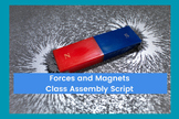 Forces and Magnets - Class Assembly Script