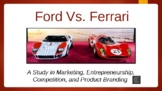Ford Vs. Ferrari: A Study in Marketing, Entrepreneurship, and Competition